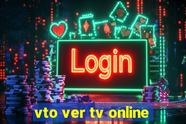 vto ver tv online